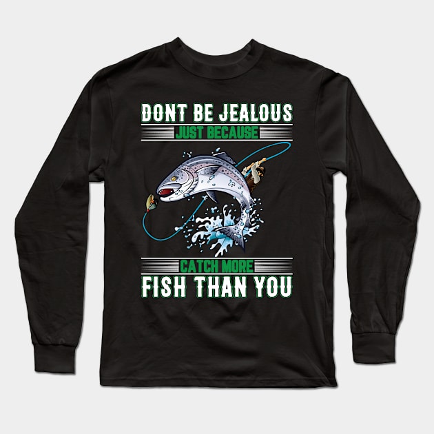 Don't Be Jealous Long Sleeve T-Shirt by reginaturner